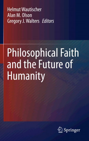 Philosophical Faith and the Future of Humanity , Springer Publishers ...
