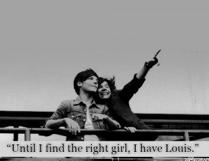 Until I find the right girl,I have Louis