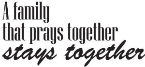 Family That Prays Together Quotes