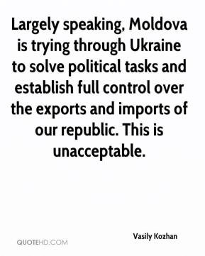 Vasily Kozhan - Largely speaking, Moldova is trying through Ukraine to ...