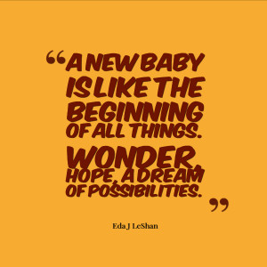 New Baby Is Like The Beginning Of All Things - Baby Quote