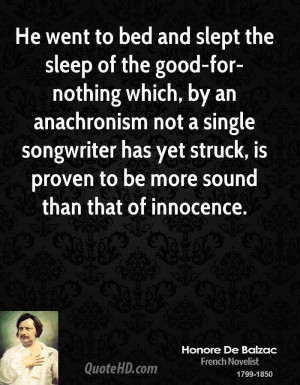 He went to bed and slept the sleep of the good-for-nothing which, by ...