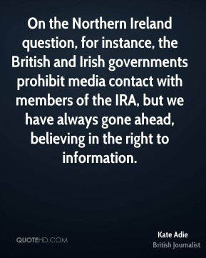 On the Northern Ireland question, for instance, the British and Irish ...