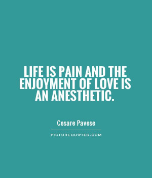 Love Quotes Life Quotes Pain Quotes Cesare Pavese Quotes