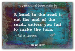 ... the end of the road unless you fail to make the turn author unknown