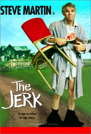 the jerk is probably steve martin s best film along with the man with ...