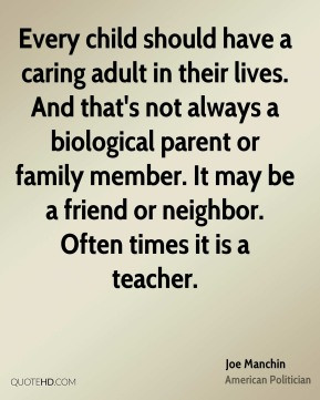 Every child should have a caring adult in their lives. And that's not ...