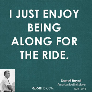 just enjoy being along for the ride.