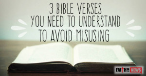 Bible Verses You Need To Understand To Avoid Misusing