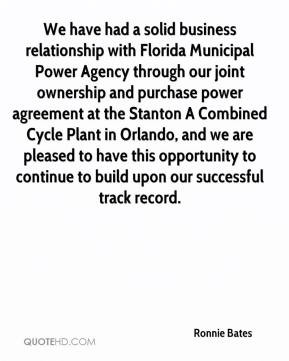 Ronnie Bates - We have had a solid business relationship with Florida ...