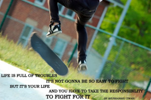 Skateboarding Quotes Inspirational Photo courtesy- steve