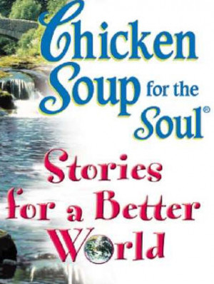 chicken soup for the teenage soul quotes. chicken soup for the soul.
