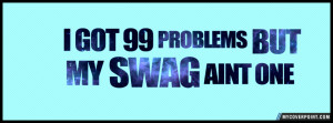 Got 99 Problems Facebook Cover
