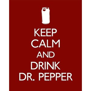 8x10 Keep Calm and Drink Dr. Pepper Digital Print