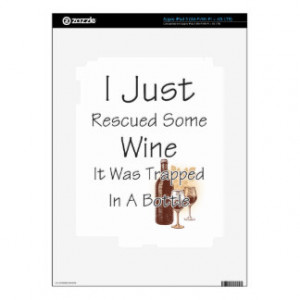 Funny Quote About Wine, Drinking Skin For iPad 3