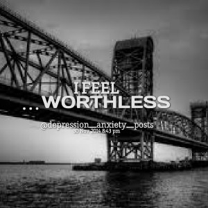 Quotes Picture: i feel worthless