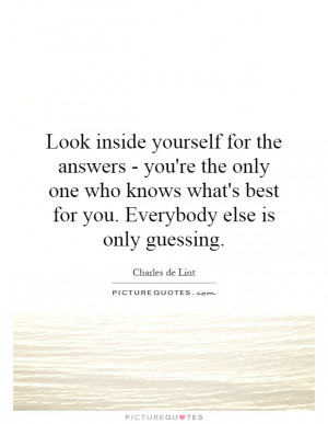 Look inside yourself for the answers - you're the only one who knows ...