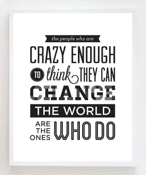 Crazy, quotes, sayings, crazy people, change world