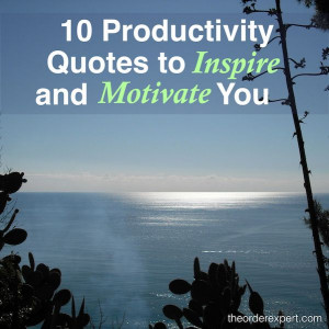 ... and the phrase, 10 Productivity Quotes to Inspire and Motivate You
