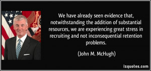 ... and not inconsequential retention problems. - John M. McHugh