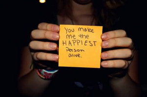 You Make Me The Happiest Person Alive ~ Happiness Quote