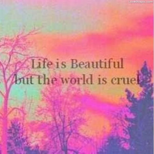 World Is Cruel quotes beautiful world life quotes life quote
