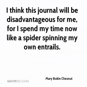 think this journal will be disadvantageous for me, for I spend my ...