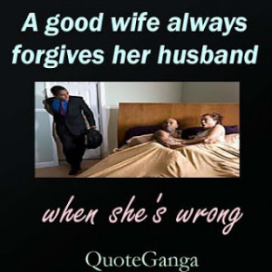 One more good joke on the married couple. A wife never commits that ...