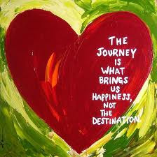 It’s the journey that brings us happiness, not the destination.