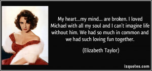 …my mind… are broken. I loved Michael with all my soul and I can ...