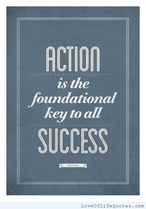 ... to all success action is the foundation of all success success is the