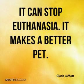 They asked me what I thought about euthanasia. I said I'm more ...