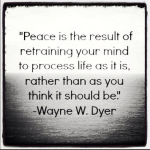 ... Quotes, Wisdom, Living, Wayne Dyer, Inspiration Quotes, Finding Peace