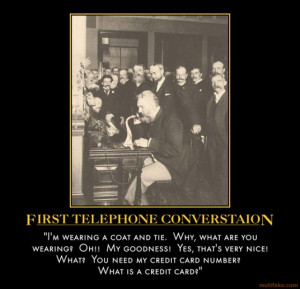 FIRST TELEPHONE CONVERSATION - demotivational poster