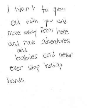... here and have adventures and babies and never ever stop holding hands