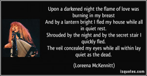 Upon a darkened night the flame of love was burning in my breast And ...