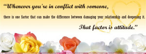 Whenever you're in conflict with someone, there is one factor that can ...