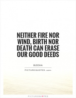 Noble deeds that are concealed are most esteemed.