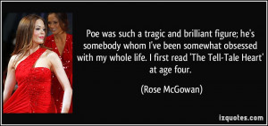 Poe was such a tragic and brilliant figure; he's somebody whom I've ...