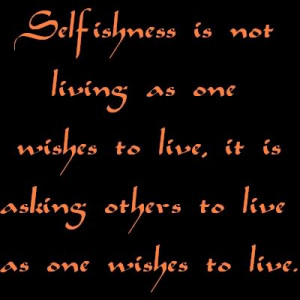 Selfishness quote #1