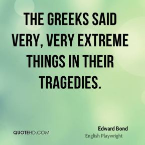 edward-bond-edward-bond-the-greeks-said-very-very-extreme-things-in ...