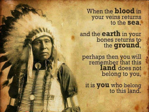 Native American in Head dress with the Native American quote 