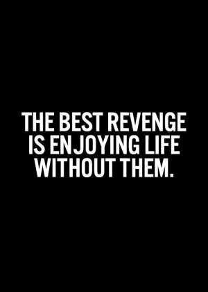 life quotes love quotes the best revenge