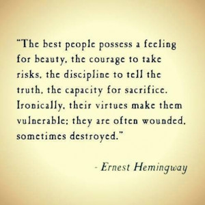 Ernest Hemingway - vulnerability is so attractive tho...fall apart ...