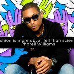 Pharell Williams Best Fashion Quotes Ever