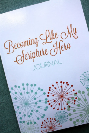 The Redheaded Hostess » Quotes for “Becoming Like My Scripture Hero ...