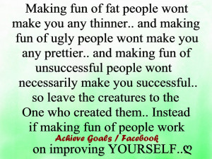 Making+fun+of+fat+people+wont+make+you+any+thinner,+and.jpg