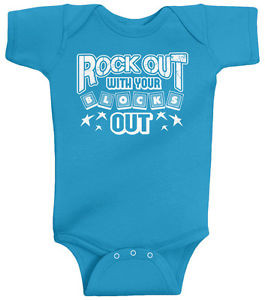 ... -Baby-Rock-Out-with-Your-Blocks-Out-Infant-Bodysuit-Funny-Sayings