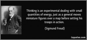 Thinking is an experimental dealing with small quantities of energy ...