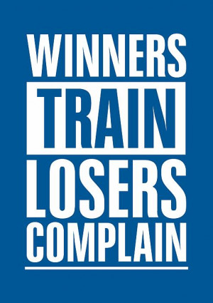 Winners Train Losers Complain Inspirational Quote Print by Lab No 4 ...